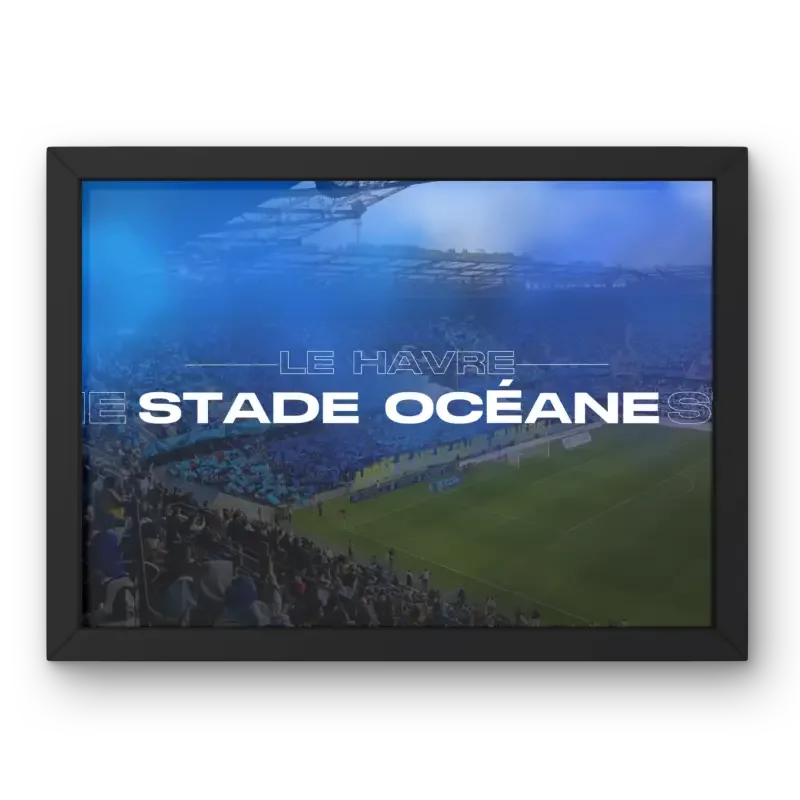 Cadre Stade Océane Le Havre | L'Esprit du Football Normand – Affiche encadrée personnalisée - Cadre Perso